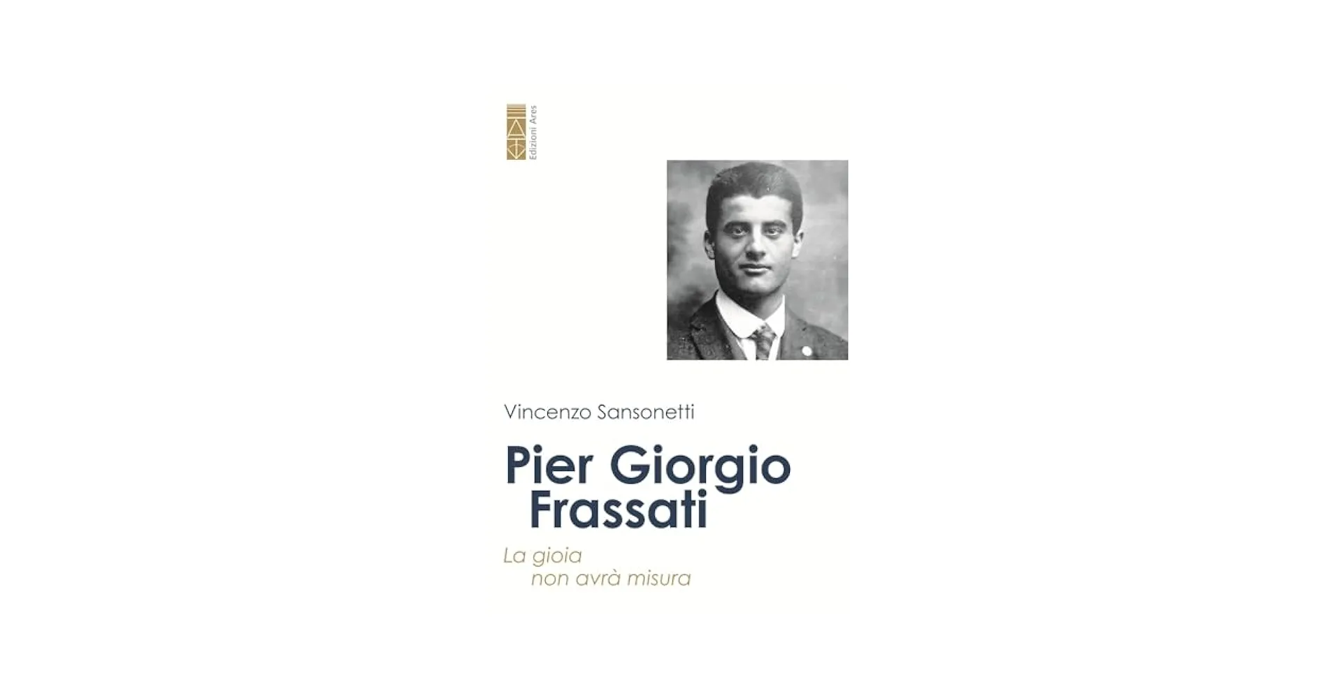 Pier Giorgio Frassati, la santità giovane in cammino a Roma